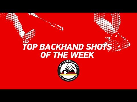 Top Backhand Shots of the Week | YONEX German Open 2018 | BWF 2018