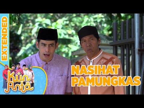 Nasihat Pamungkas Ust. Ridwan & Pakdhe - Kun Anta Extended