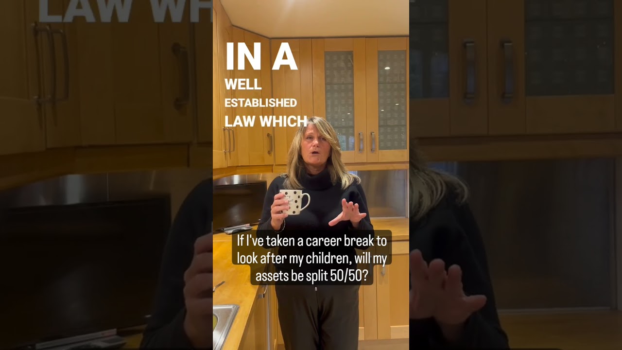 If you’ve taken a career break to look after your children, will your assets be split 50/50?