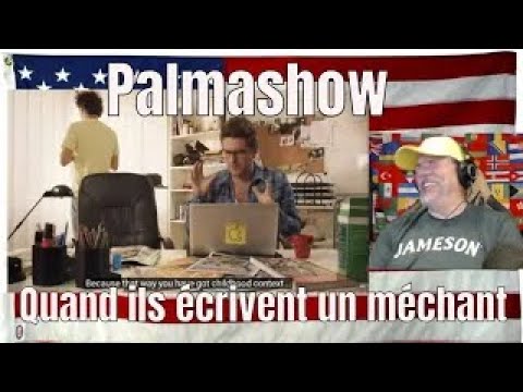 Quand ils écrivent un méchant - Palmashow - REACTION