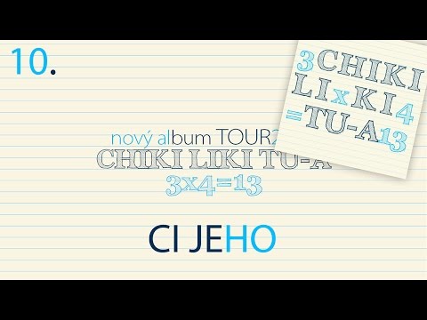 10. Chiki Liki Tu-a - Ci jeho | 3x4=13
