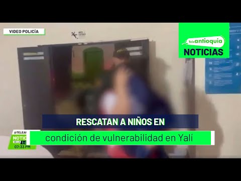 Rescatan a niños en condición de vulnerabilidad en Yalí - Teleantioquia Noticias