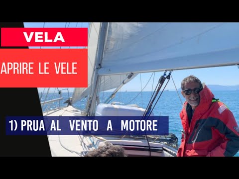 LEZIONI DI VELA: METODO COMUNE PER APRIRE LE VELE (prua al vento a motore)
