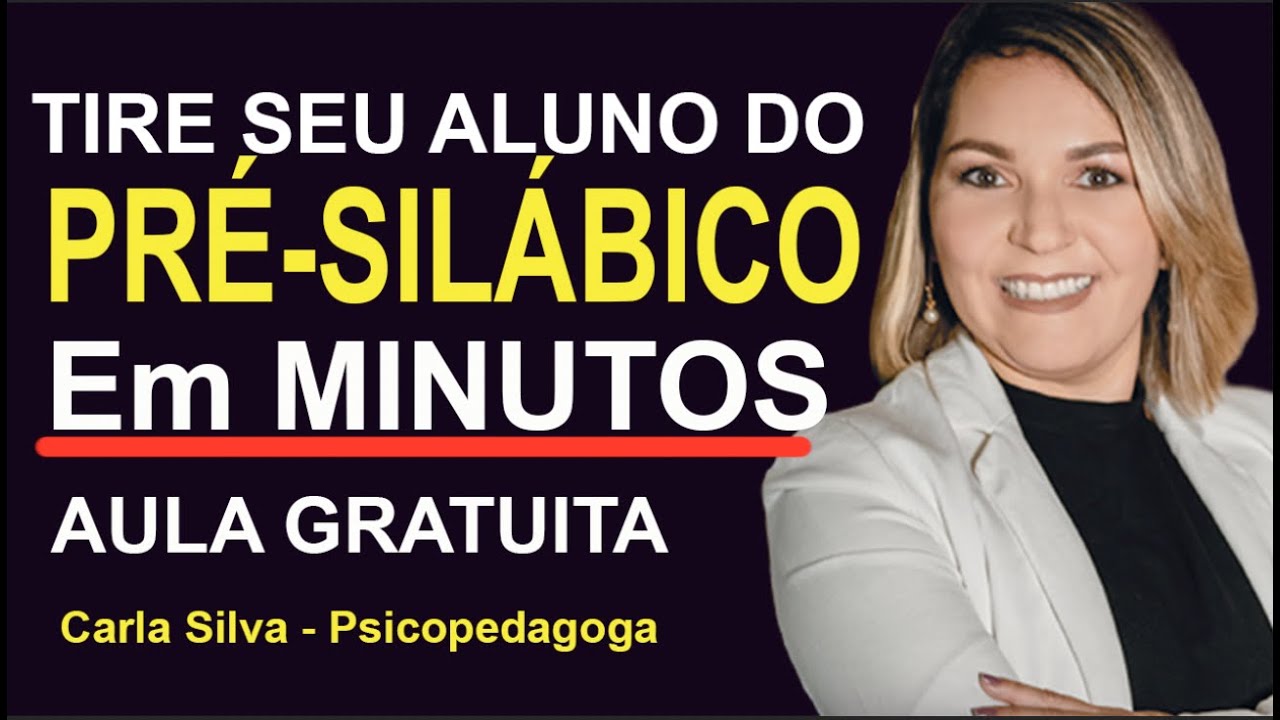 ATIVIDADES  DE ALFABETIZAÇÃO -  TIRE CRIANÇAS DO PRÉ-SILÁBICO RAPIDAMENTE. Carla Silva