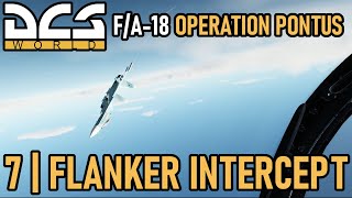 F/A-18 Operation Pontus Campaign | Mission 8 | Flanker Intercept | DCS