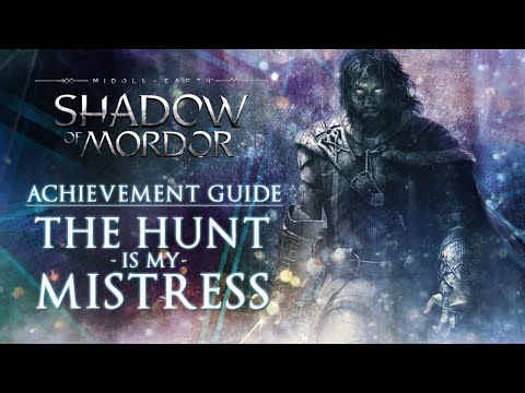 "The Hunt is my Mistress" Achievement Guide | Middle-Earth: Shadow of Mordor (1080p60)