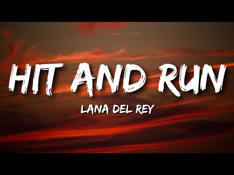 Hit And Run - Lana Del Rey