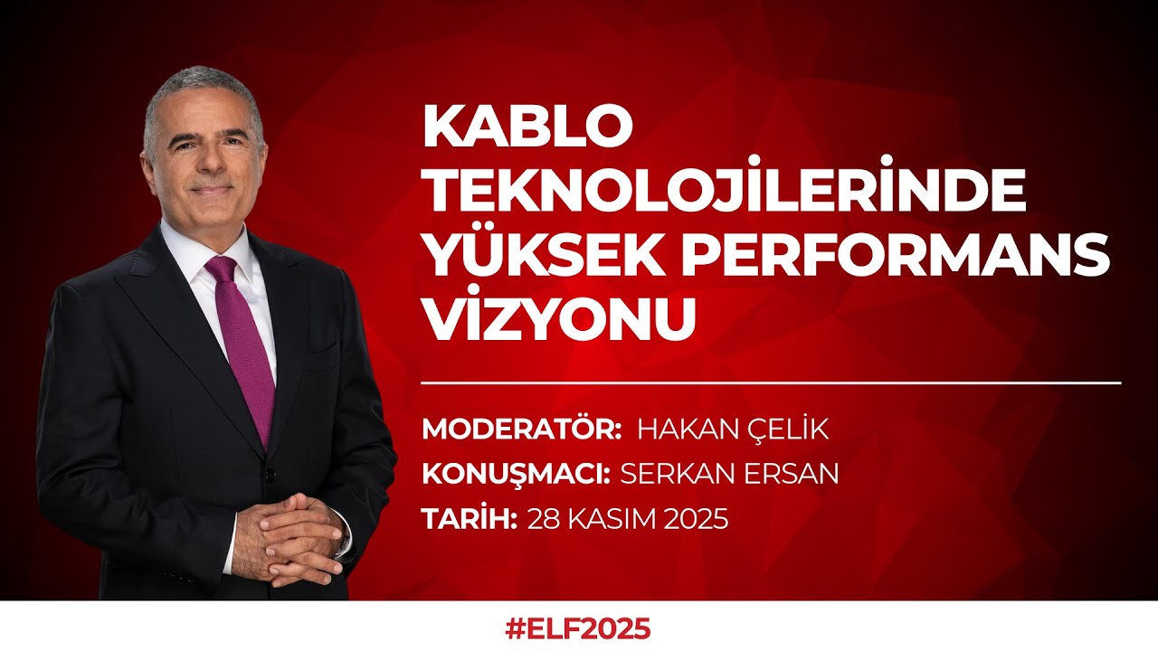 ELF 2025 | HAKAN ÇELİK & SERKAN ERSAN - ERSAN KABLO (28 KASIM 2025)