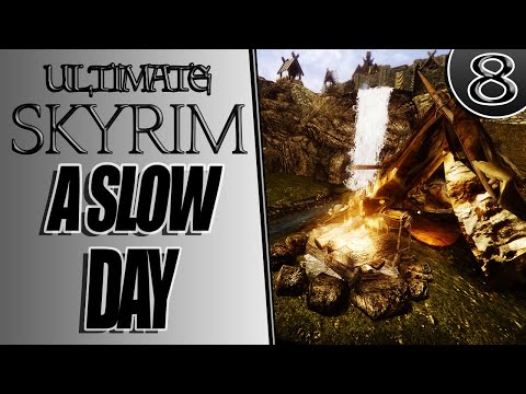 Ultimate Skyrim Let's Play Season Two #8 - A Slow Day
