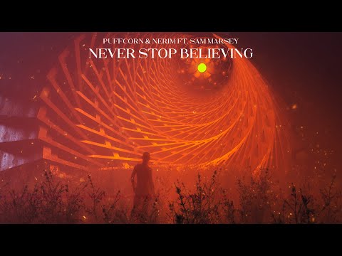 PuFFcorn & NERIM - Never Stop Believing (feat. Sam Marsey)