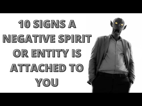 10 Signs A Negative Spirit Or Entity Is Attached To You