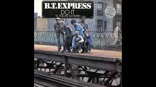 B.T. Express - Do It ('Till You're Satisfied) (Full Album) 1974