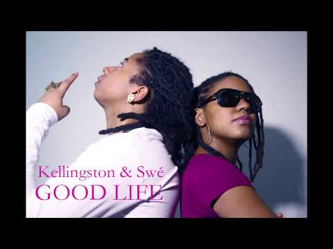 Kellingston & Swé - Good life (jan 2013)