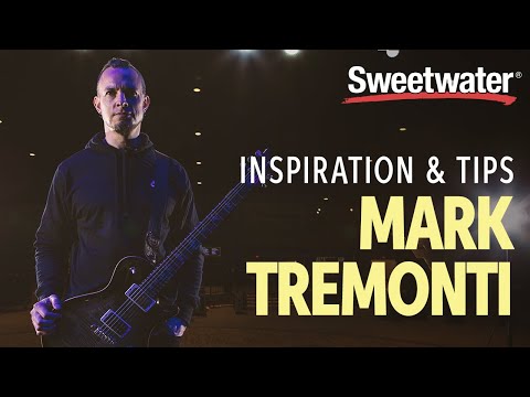 Inspiration & Tips from Mark Tremonti