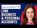 How To Link Bank Of America Business And Personal Accounts(Connect BOA Business & Personal Accounts)