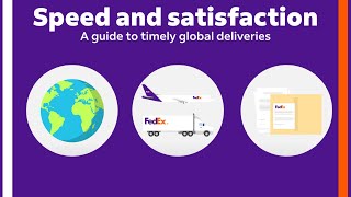FedEx The FedEx guide to timely global deliveries