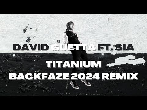 David Guetta ft. Sia - Titanium (BackFaze 2024 Remix) FREE DOWNLOAD!!