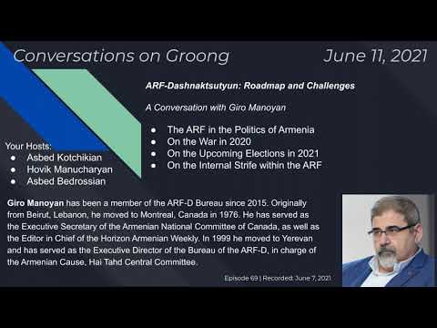 ARF-Dashnaktsutyun: Roadmap & Challenges - Conversation with Giro Manoyan | (Ep #69) - June 11, 2021