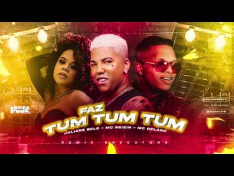 MC REIZIN, JULIANE BELO, MC DELANO - FAZ TUM TUM TUM - BREGA FUNK AGOSTO 2021
