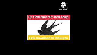 Download lagu Sp Trefil quen Mix Tarik Senja'KB/s 320/48000 Hz/Channels,Stereo 👉 V mp3