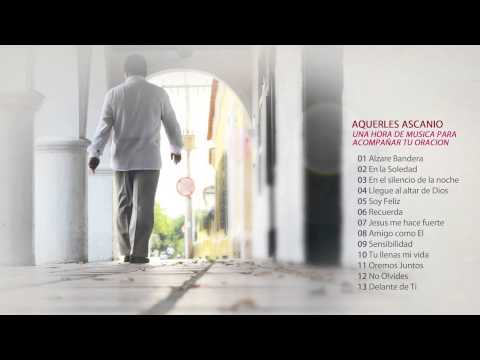 Aquerles Ascanio - Una Hora Con Canciones Para Acompañar Tu Oración