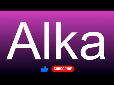 How to correctly pronounce - Alka