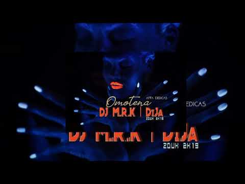 •••DJ M.R.K x DiJa - Omotena [Zouk 2019]•••