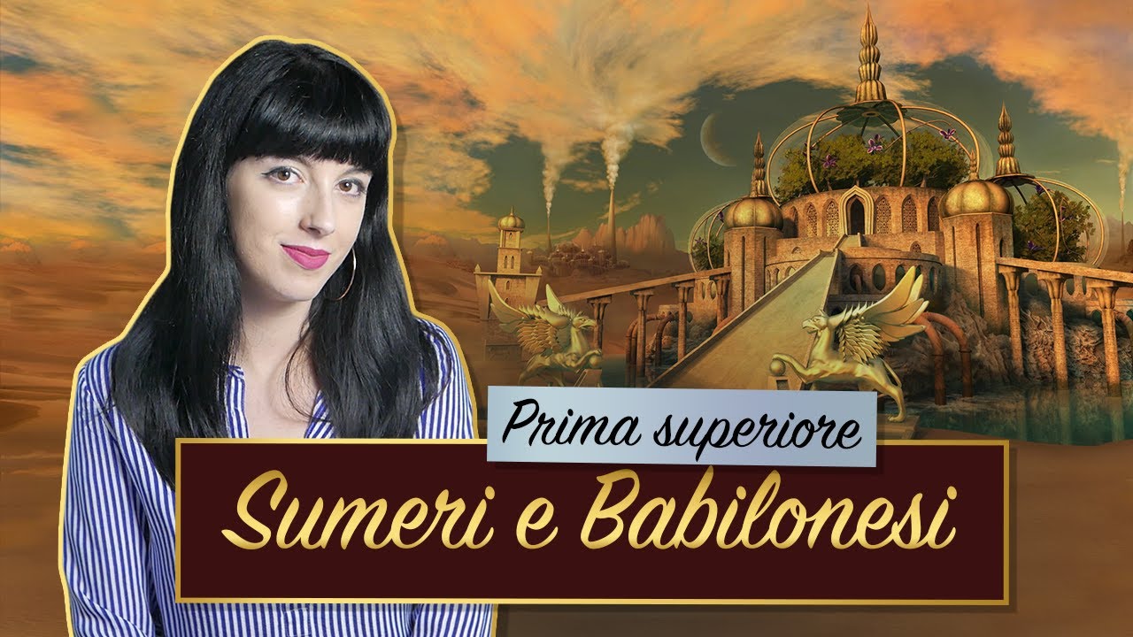 SUMERI E BABILONESI || Civiltà della Mesopotamia