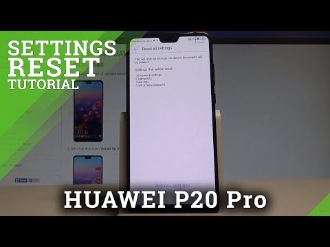 How to Reset Settings in HUAWEI P20 Pro - Restore Defualt Settings |HardReset.Info