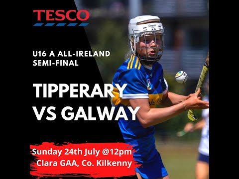 Tesco All-Ireland U16A SF Tipperary V Galway