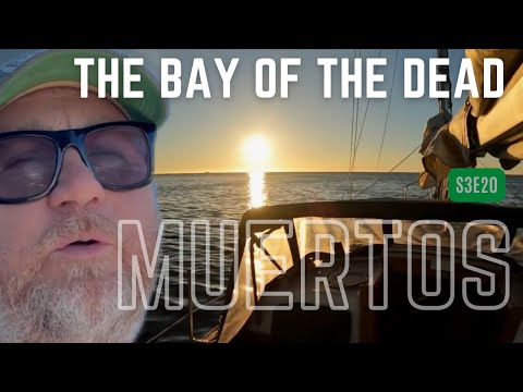 Sailing To The BAY OF THE DEAD! - S3E20