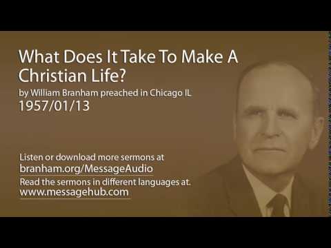 What Does It Take To Make A Christian Life? (William Branham 57/01/13)