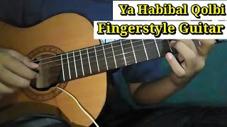 Download lagu Ya Habibal Qolbi - Fingerstyle Guitar mp3