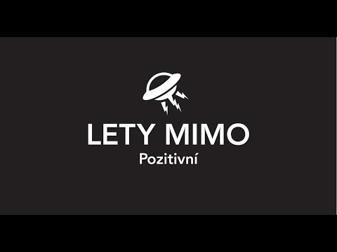 Lety mimo - Pozitivní