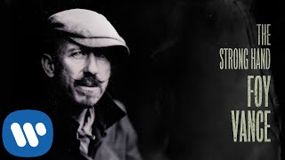 Foy Vance - The Strong Hand (Official Audio)
