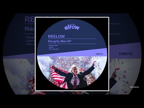 Reelow - Naughty Man