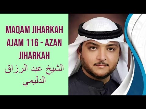 Maqam Jiharkah / Ajam 116 - Azan Jiharka - الشيخ عبد الرزاق الدليمي