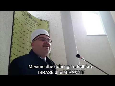 Mësime dhe dobi nga ndodhia e Israsë dhe Miraxhit-Hoxhë Ali ef.Sadiku
