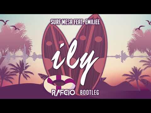Surf Mesa feat. Emiliee - ily (RafCio Bootleg) 2020 + DOWNLOAD
