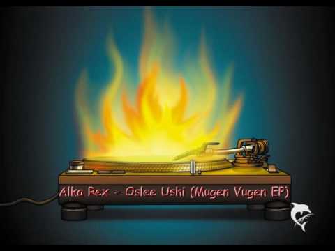 Alka Rex - Oslee Ushi
