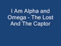 I Am Alpha And Omega The Lost And The Captor