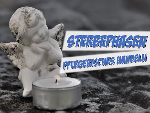 Sterbephasen | Pflegerisches Handeln | Pflege Kanal