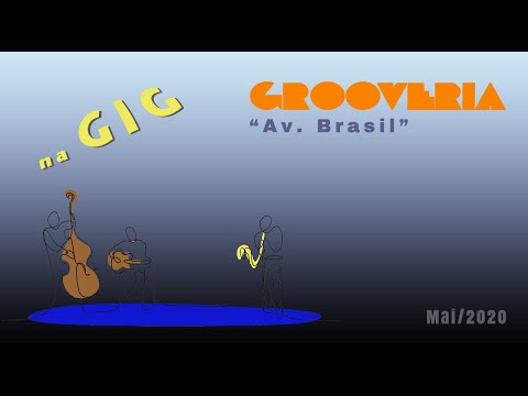 Grooveria "Avenida Brasil"- Corona Sessions 2020