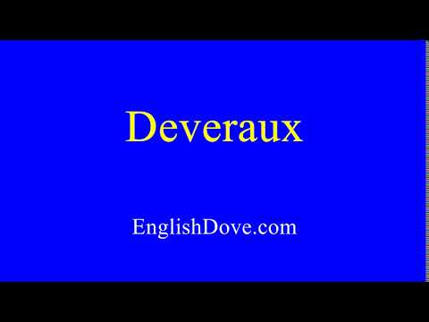 How to pronounce Deveraux in American English.