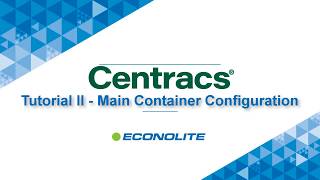 Centracs Tutorial II   Main Container Configuration