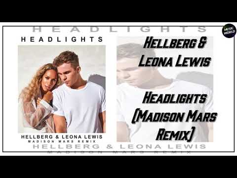 Hellberg & Leona Lewis - Headlights (Madison Mars Remix)