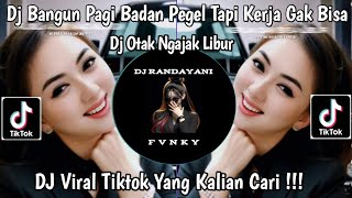 Download lagu DJ OTAK NGAJAK LIBUR - BANGUN PAGI BADAN PEGEL TAPI KERJA GAK BISA LIBUR VIRAL TIKTOK 2025 mp3