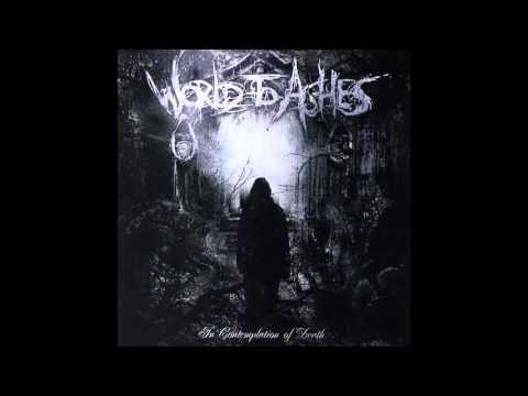 World to Ashes - In Contemplation of Death (Full album HQ)