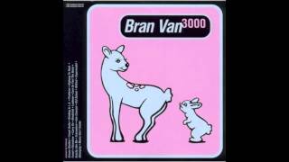 Bran Van 3000 Sunshine