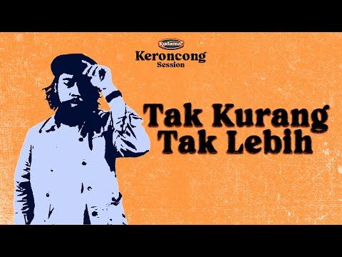 TAK KURANG TAK LEBIH - KUDAMAI [LIVE SESSION]